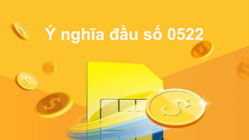 Đầu số 0522 là mạng gì và có nên sử dụng sim đầu số 0522?