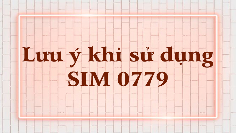 Đầu số 0779 là mạng gì và cách lựa chọn sim 0779 hợp mệnh?