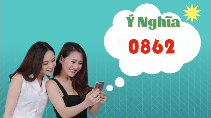 Đầu số 0862 là mạng gì và ý nghĩa đầu số 0862 có phát lộc?