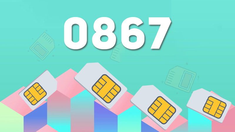 Đầu số 0867 là mạng gì và ý nghĩa đầu số 0867 có đẹp không?