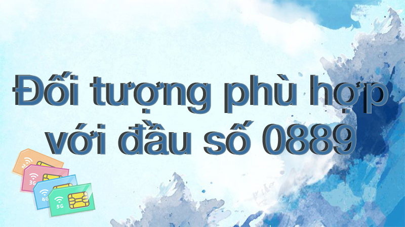 Đầu số 0889 là mạng gì? Ý nghĩa của đầu số 0889? Có phải đầu số đẹp?