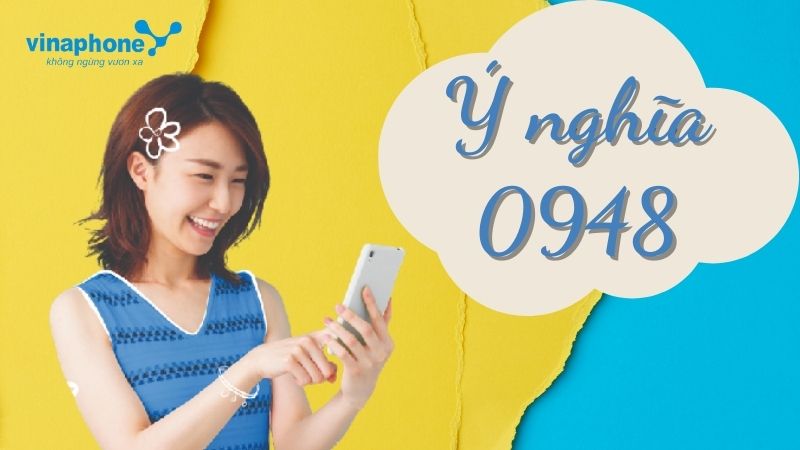 Đầu số 0948 là mạng gì và cách lựa chọn đầu số 0948 phù hợp?