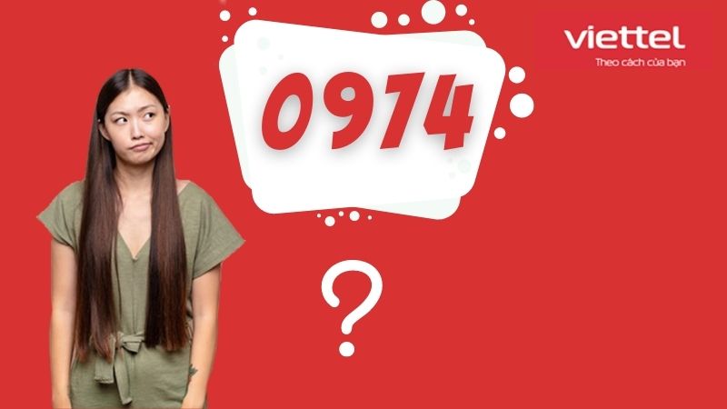 Đầu số 0974 là mạng gì? Ý nghĩa của đầu số 0974? Có phải đầu số đẹp?