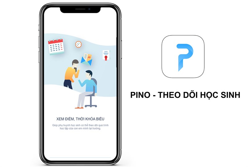PINO - Sổ liên lạc online: Ứng dụng theo dõi tình trạng học tập của học sinh hiệu quả