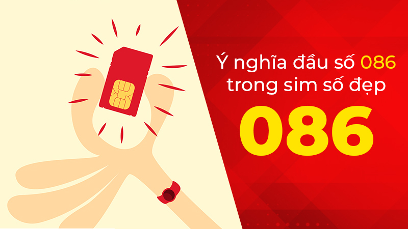 Đầu số 086 là mạng gì? Mua SIM có đầu số 086 ở đâu?