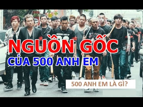 500 Anh Em Là Gì? Tìm Hiểu Về 500 Anh Em Là Gì?