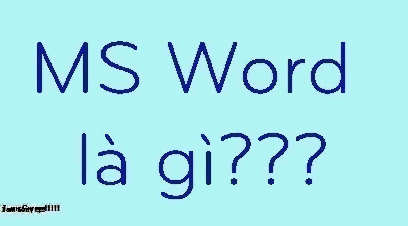 MS Word là gì và lịch sử hình thành Microsoft Word ra sao?
