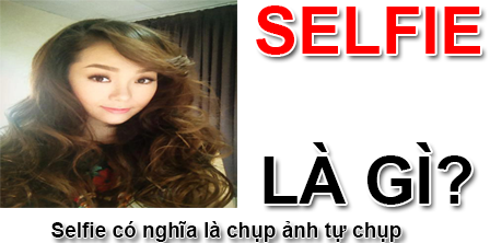 Selfie là gì?