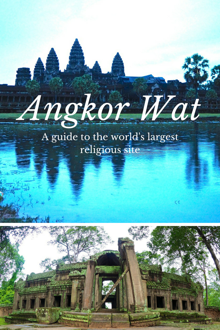 Angkor Wat là gì và kinh nghiệm khi bạn du lịch Angkor Wat?