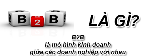 B2B là gì? Cách thức giao dịch của B2B là gì?