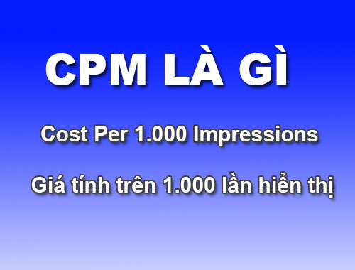 CPM là gì? Quảng Cáo CPM là gì?