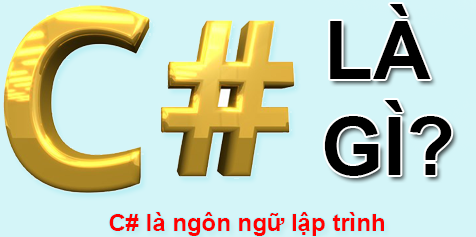 C# Là Gì? Tìm Hiểu Về C# Là Gì?