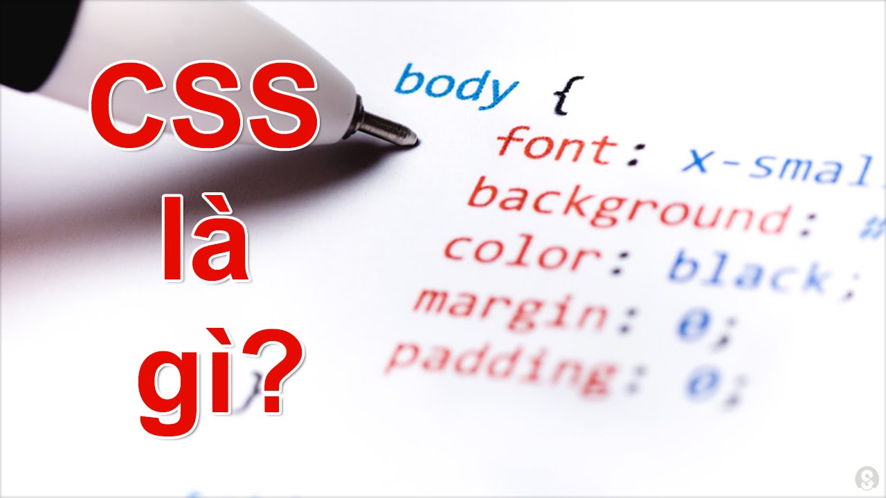 CSS Là Gì? Tìm Hiểu Về CSS Là Gì?