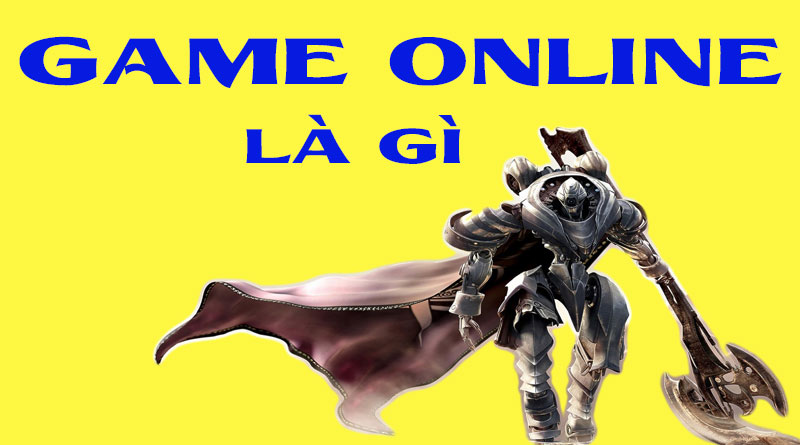 Game online là gì và các loại game online phổ biến hiện nay?