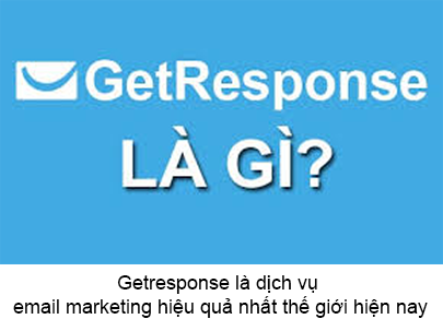 Getresponse Là Gì? Tìm Hiểu Getresponse Là Gì?
