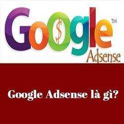 Google Adsense Là Gì? Tìm Hiểu Về Google Adsense Là Gì?