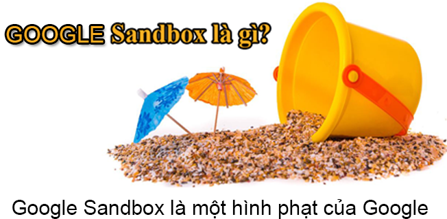 Google Sandbox Là Gì? Tìm Hiểu Về Google Sandbox Là Gì?