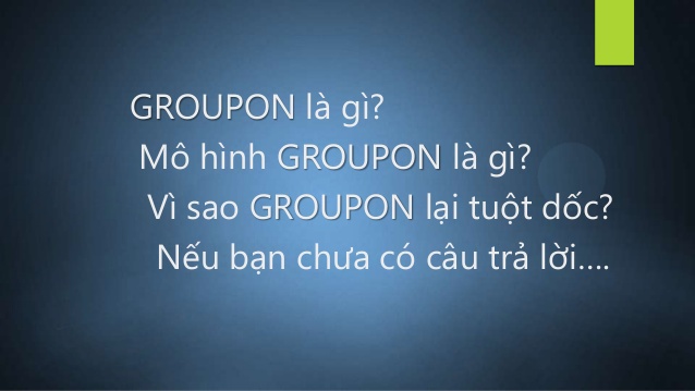 Groupon là gì và bản chất của mô hình Groupon?