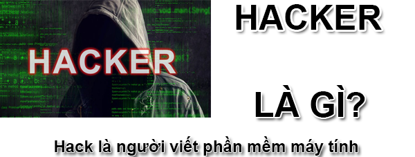 Hacker Là Gì? Tìm Hiểu Hacker Là Gì?