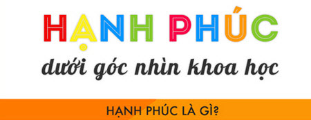 Hạnh Phúc Là Gì? Tìm Hiểu Về Hạnh Phúc Là Gì?