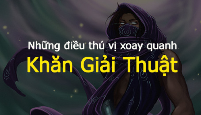 Khăn giải thuật là gì và những thú vị về khăn giải thuật?