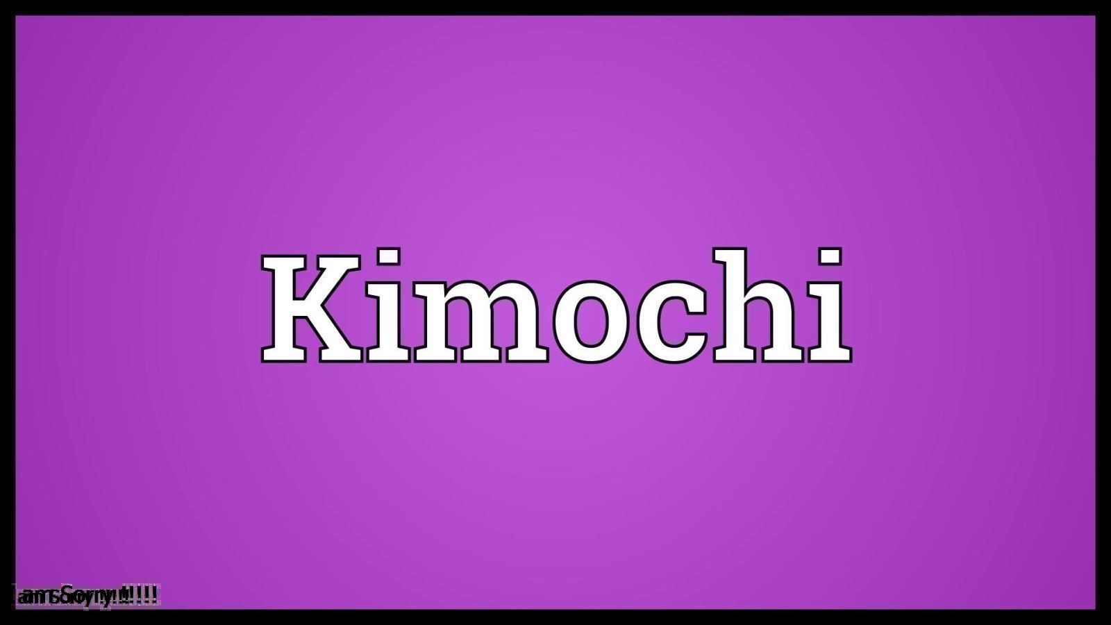 Kimochi Là Gì? Tìm Hiểu Về Kimochi Là Gì?