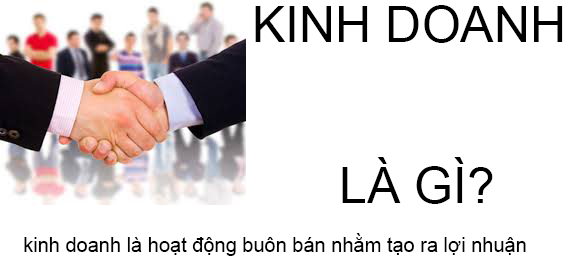 Kinh Doanh Là Gì? Tìm Hiểu Kinh Doanh Là Gì?