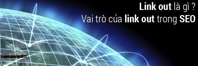 Link Out Là Gì? Tìm Hiểu Link Out Là Gì?