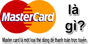 Mastercard Là Gì? Tìm Hiểu Mastercard Là Gì?