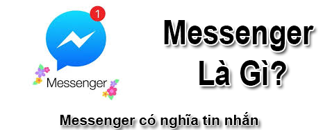 Messenger là gì? Ưu điểm và hạn chế khi chát Messenger?