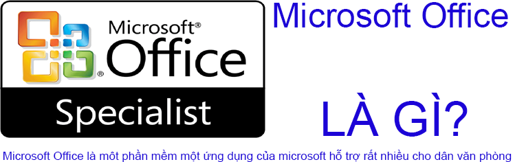 Microsoft Office Là Gì? Tìm Hiểu Về Microsoft Office Là Gì?
