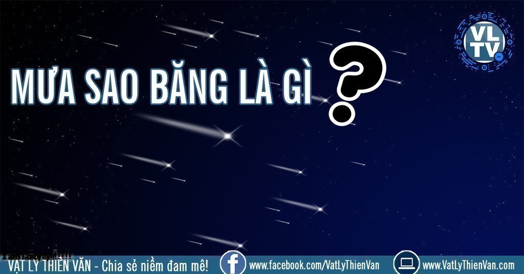 Mưa Sao Băng Là Gì? Tìm Hiểu Về Mưa Sao Băng Là Gì?