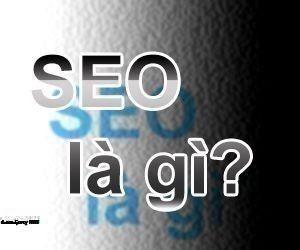 Nghề SEO Là Gì? Tìm Hiểu Về Nghề SEO Là Gì?