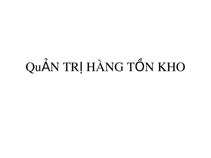 Tìm Hiểu Về Quản Trị Hàng Tồn kho Là Gì?