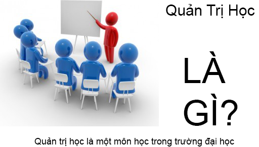 Quản trị học là gì và một số thuật ngữ quản trị học hiện nay?