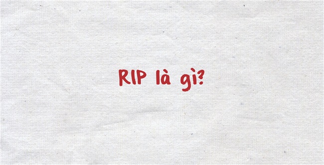 RIP là gì? Ý nghĩa từ RIP trên Facebook?