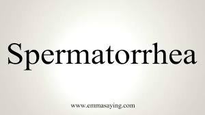 Spermatorrhea Là Gì? Tìm Hiểu Về Spermatorrhea Là Gì?