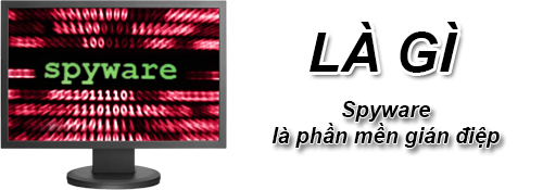 Spyware là gì và dấu hiệu máy tính của bạn bị xâm nhập?