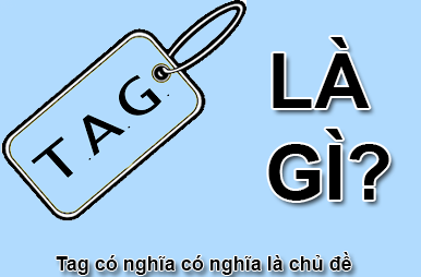 Tag là gì và lợi ích của Tag trong làm SEO và MXH Facebook?