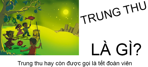 Tết trung thu là gì? Tết trung thu tại Việt Nam sẽ như thế nào?