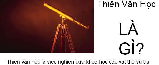 Thiên Văn Học Là Gì? Tìm Hiểu Về Thiên Văn Học Là Gì?