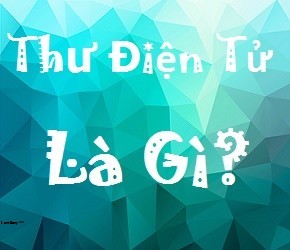 Thư điện tử là gì và các đơn vị cung cấp thư điện tử uy tín?