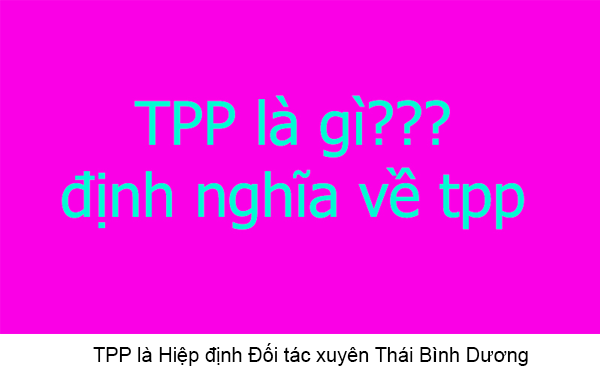 Tpp Là Gì? Tìm Hiểu Về Tpp Là Gì?