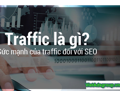 Traffic là gì? Tầm quan trọng của traffic là gì?