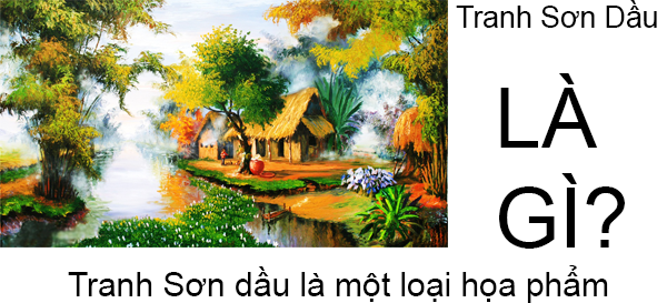 tranh-son-dau-la-gi3 Tranh Sơn Dầu Là Gì?Tìm Hiểu Về Tranh Sơn Dầu Là Gì?