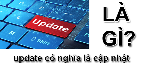 Update là gì và phần mềm máy tính khi nào cần Update?