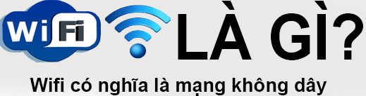 Wifi Là Gì? Tìm Hiểu Về Wifi Là Gì?