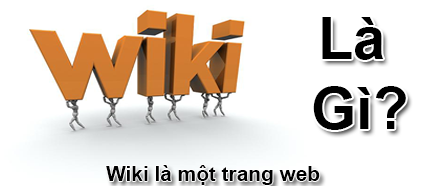 Wiki là gì? Tại sao wiki lại được ứng dụng rộng rãi như vậy?