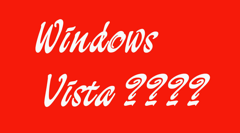 Windows Vista là gì và ưu nhược điểm của Windows Vista?