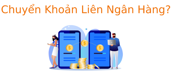 Chuyển khoản liên ngân hàng là gì?